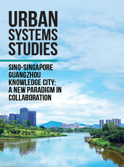 Sino-Singapore Guangzhou Knowledge City: A New Paradigm in Collaboration
